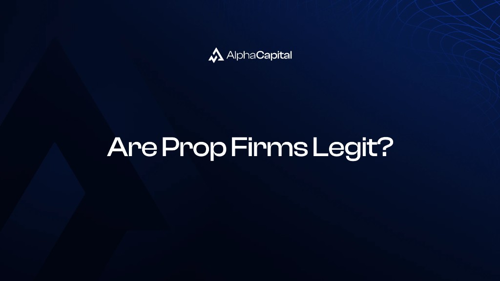 Are prop firms legit? Guide for traders in 2026