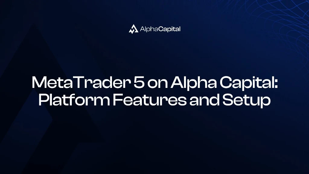 MetaTrader 5 on Alpha Capital prop firm