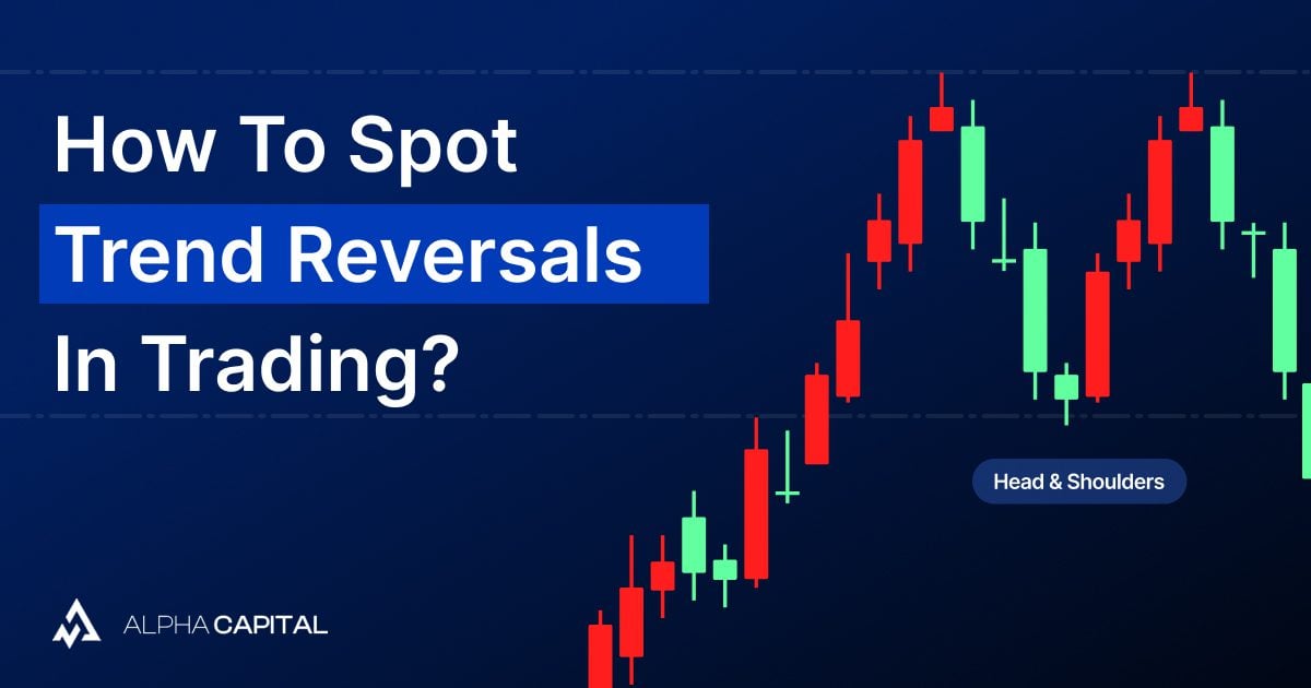 How to Spot Trend Reversals in Trading