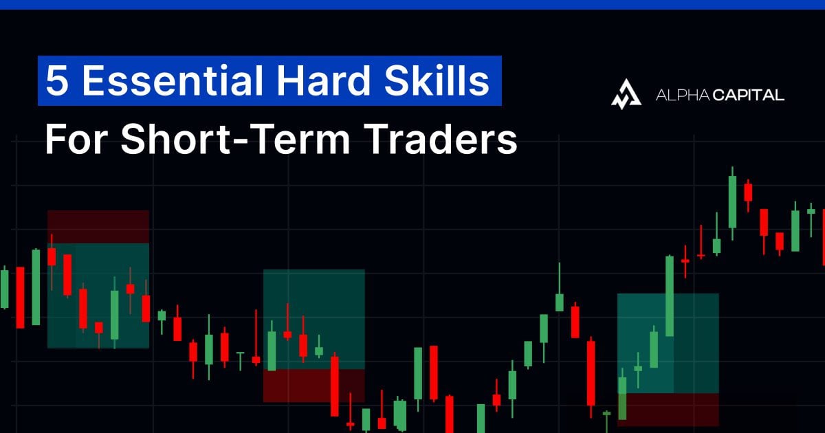 5 Essential Hard Skills for Short-Term Traders