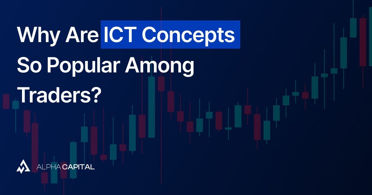 Why Are ICT Concepts So Popular Among Traders?